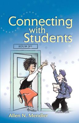 Connecting with Students - Mendler, Allen N