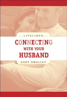 Connecting with Your Husband - Smalley, Gary, Dr.