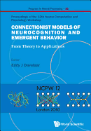 Connectionist Models Of Neurocognition And Emergent Behavior: From Theory To Applications - Proceedings Of The 12th Neural Computation And Psychology Workshop