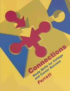 Connections: Study Skills for College and Career Success - Ferrett, Sharon K, and Friedheim, Jan (Introduction by)