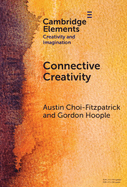 Connective Creativity: What Art Can Teach Us about Collaboration