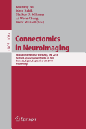 Connectomics in Neuroimaging: Second International Workshop, Cni 2018, Held in Conjunction with Miccai 2018, Granada, Spain, September 20, 2018, Proceedings