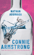 Connie Armstrong: The Life Story of a Functional Alcoholic