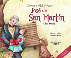 Conoce a Jose de San Martin (Bilingual): Get to Know Jose de San Martin (Bilingual Edition)