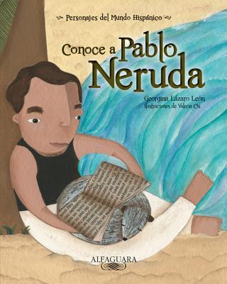 Conoce A Pablo Neruda - Lazaro, Georgina