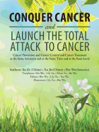 Conquer Cancer and Launch the Total Attack to Cancer: Cancer Prevention and Cancer Control and Cancer Treatment at the Same Attention and at the Same Time and at the Same Level