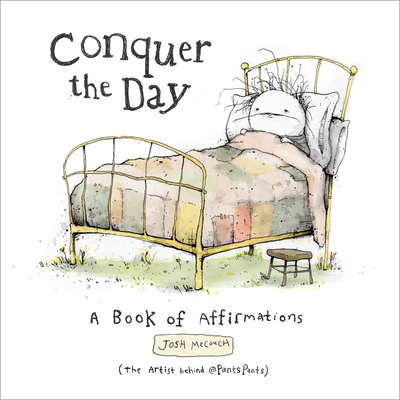 Conquer the Day: A Book of Affirmations - Mecouch, Josh