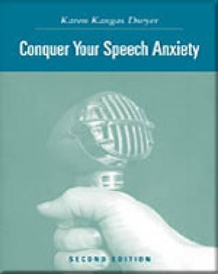 Conquer Your Speech Anxiety: Learn How to Overcome Your Nervousness about Public Speaking (with CD-ROM and Infotrac) - Dwyer, Karen Kangas
