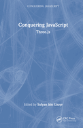 Conquering JavaScript: Three.Js