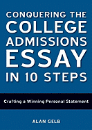Conquering the College Admissions Essay in 10 Steps: Crafting a Winning Personal Statement