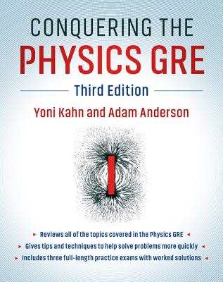 Conquering the Physics GRE - Kahn, Yoni, and Anderson, Adam