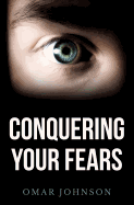 Conquering Your Fears - Johnson, Omar