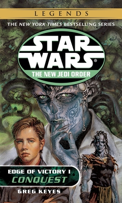 Conquest: Star Wars Legends: Edge of Victory, Book I - Keyes, Greg