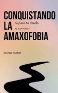 Conquistando la amaxofobia: supera tu miedo a conducir