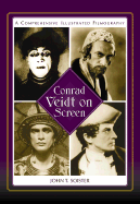 Conrad Veidt on Screen: A Comprehensive Illustrated Filmography