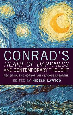 Conrad's 'Heart of Darkness' and Contemporary Thought: Revisiting the Horror with Lacoue-Labarthe - Lawtoo, Nidesh