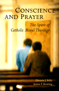 Conscience and Prayer: The Spirit of Catholic Moral Theology