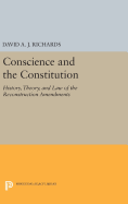 Conscience and the Constitution: History, Theory, and Law of the Reconstruction Amendments