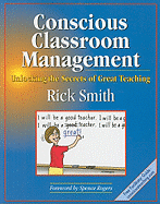 Conscious Classroom Management: Unlocking the Secrets of Great Teaching
