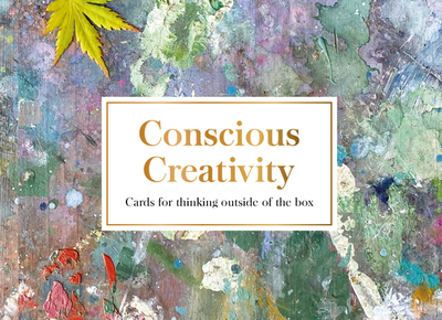 Conscious Creativity Cards: Cards for Thinking Outside of the Box - Stanton, Philippa