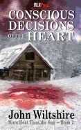 Conscious Decisions of the Heart