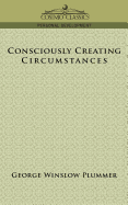 Consciously Creating Circumstances