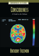 Consciousness: A Guide to the Debates
