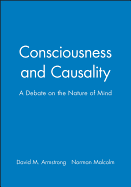 Consciousness and Causality: A Debate on the Nature of Mind