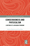 Consciousness and Physicalism: A Defense of a Research Program