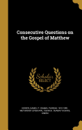 Consecutive Questions on the Gospel of Matthew