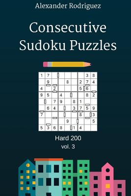 Consecutive Sudoku Puzzles - Hard 200 vol. 3 - Rodriguez, Alexander