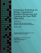 Consensus Workshop on Dietary Assessment: Nutrition Monitoring and Tracker the Year 2000 Objectives - National Center for Health Statistics