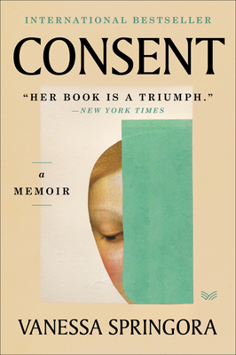 Consent: A Memoir - Springora, Vanessa, and Lehrer, Natasha (Translated by)