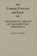 Consent, Coercion, and Limit, 10: The Medieval Origins of Parliamentary Democracy