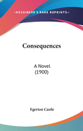 Consequences: A Novel (1900)