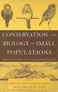 Conservation and Biology of Small Populations: The Song Sparrows of Mandarte Island