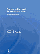 Conservation and Environmentalism: An Encyclopedia