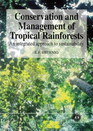 Conservation and Management of Tropical Rainforests: An integrated approach to sustainability