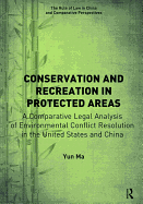 Conservation and Recreation in Protected Areas: A Comparative Legal Analysis of Environmental Conflict Resolution in the United States and China