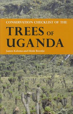 Conservation Checklist of the Trees of Uganda - Kalema, James, and Beentje, Henk