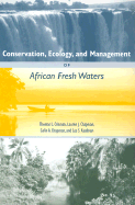 Conservation, Ecology, and Management of African Freshwaters