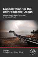 Conservation for the Anthropocene Ocean: Interdisciplinary Science in Support of Nature and People