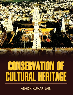 Conservation of Cultural Heritage - Jain, A.K.