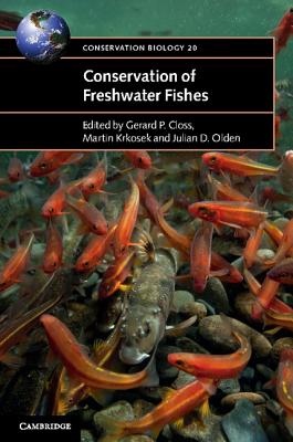 Conservation of Freshwater Fishes - Closs, Gerard P. (Editor), and Krkosek, Martin (Editor), and Olden, Julian D. (Editor)