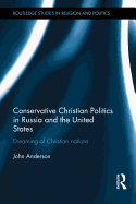 Conservative Christian Politics in Russia and the United States: Dreaming of Christian Nations