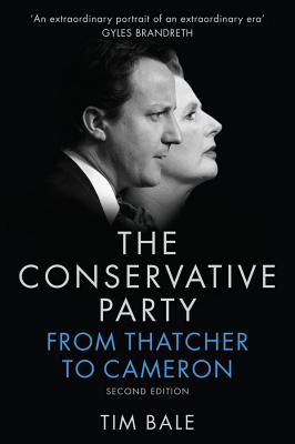 Conservative Party: From Thatcher to Cameron - Bale, Tim