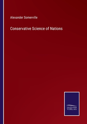 Conservative Science of Nations - Somerville, Alexander