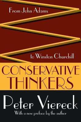 Conservative Thinkers: From John Adams to Winston Churchill - Viereck, Peter