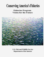 Conserving America's Fisheries: Fisheries Program Vision for the Future