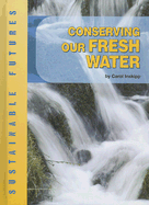 Conserving Our Fresh Water